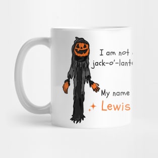 I am not a Jack o Lantern, my name is Lewis Mug